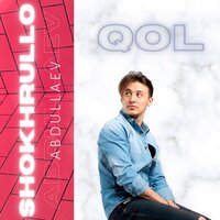 Qol - Шохрулло Абдуллаев