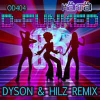 D-Funked - OD404, Dyson, Hilz