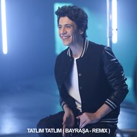 Tatlım Tatlım - Ersay Üner, Bayraşa