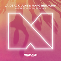 We're Forever - Laidback Luke, Marc Benjamin, Nuthin' Under a Million