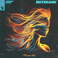 I Wanna Go - Autograf
