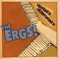Things I Could Never Find a Way to Say - The Ergs!
