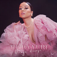 Dünya Hevesi - Tuğba Yurt