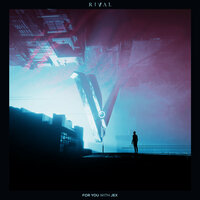 For You - Jex, Rival