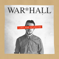 Last One Standing - WAR*HALL