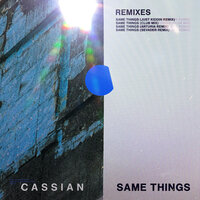 Same Things - Gabrielle Current, Cassian, Just Kiddin