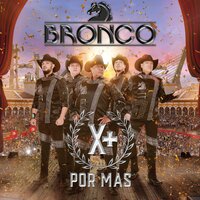 A Qué Le Tiramos - Bronco, Mijares