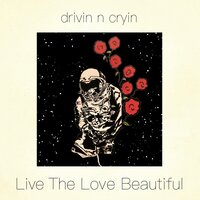 If I'm Not There I'll Be Here - Drivin N Cryin
