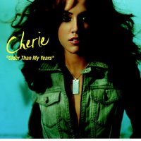 Older Than My Years - Cherie