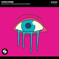 Sad - Chico Rose, Afrojack, SLVR