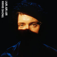 My My My! - Troye Sivan, Hot Chip