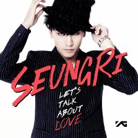 Let's Talk About Love - G-Dragon, Taeyang