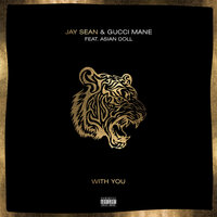 With You - Jay Sean, Gucci Mane, ASIAN DOLL