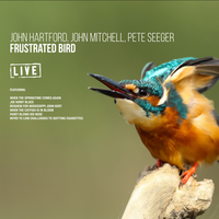 A Simple Thing As Love - John Hartford, Pete Seeger, Joni Mitchell