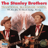 I'll Meet You In Chruch Sunday Morning - The Stanley Brothers