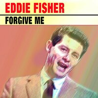 Everything I Have Is Yours - Eddie Fisher