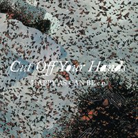Cut Off Your Hands