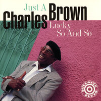One Never Knows - Charles Brown