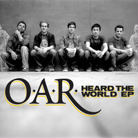 Heard The World - O.A.R.