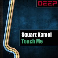 Touch Me - Squarz Kamel, Masquerade