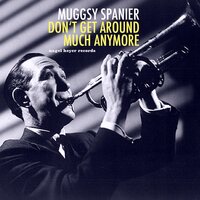 (What Did I Do to Be So) Black and Blue - Muggsy Spanier