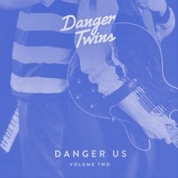 It's a Good Day to Save the World - Danger Twins