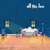 All This Love - JP Cooper, Mali-Koa