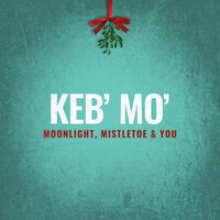 Please Come Home For Christmas - Keb' Mo'