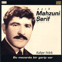 Kahpe Felek Senin Zorun Nerede - Aşık Mahzuni Şerif