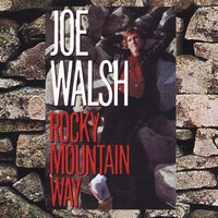 Rocky Mountain Way - Joe Walsh