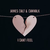 I Can't Feel - James Colt, Convolk
