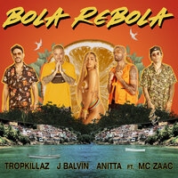 Bola Rebola - Tropkillaz, J. Balvin, Anitta