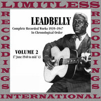 Can't You Line 'Em - Leadbelly