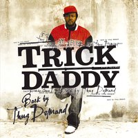 Tuck Ya Ice - Trick Daddy, "Baby"