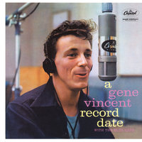 Look What You Gone And Done To Me - Gene Vincent & His Blue Caps