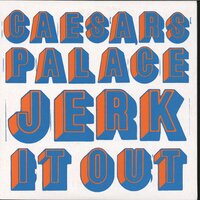 Jerk It Out - Caesars