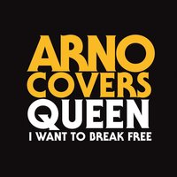 I Want To Break Free - Arno