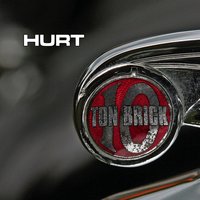 Ten Ton Brick - Hurt