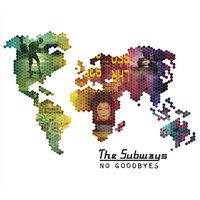 No Goodbyes - The Subways