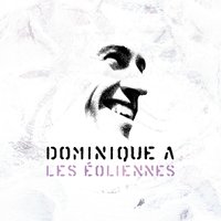 Les Éoliennes - Dominique A