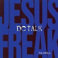 Jesus Is Just Alright - DC Talk
