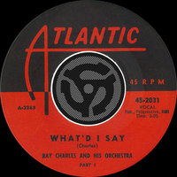 What'd I Say, Pt. 1 - Ray Charles