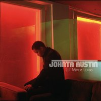 Lil' More Love - Johnta Austin