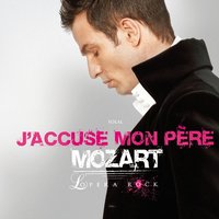 J accuse mon père - Mozart l'Opéra Rock