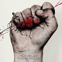 Push Me Around - Fiction Plane
