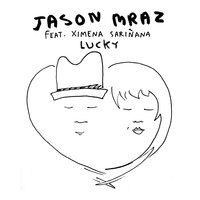 Lucky - Jason Mraz, Ximena Sariñana