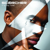 It's My Time - Scorcher