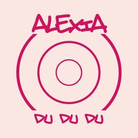 Du du du - Alexia