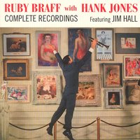 Barbary Coast - Ruby Braff, Hank Jones, Jim Hall