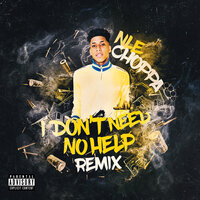 I Don't Need No Help - NLE Choppa, Glokknine